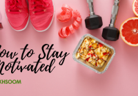 How to Stay Motivated